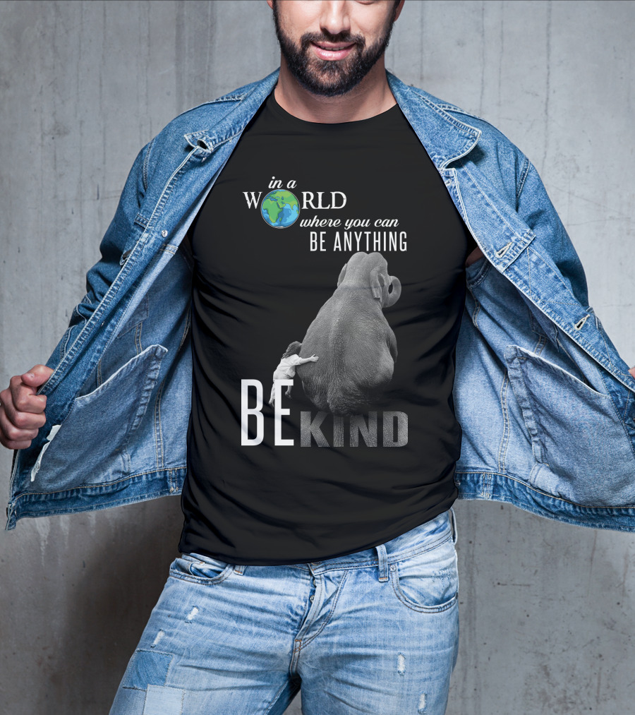 In A World Where You Can Be Anything Be Kind Elephant Hug T-Shirt