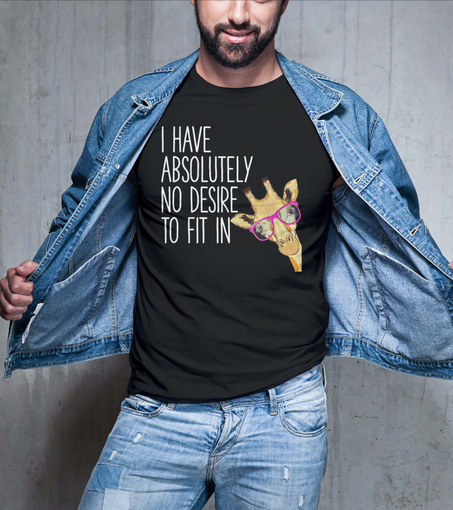 I Have Absolutely No Desire To Fit In Funny Giraffe Pink Glasses Quirky T-Shirt