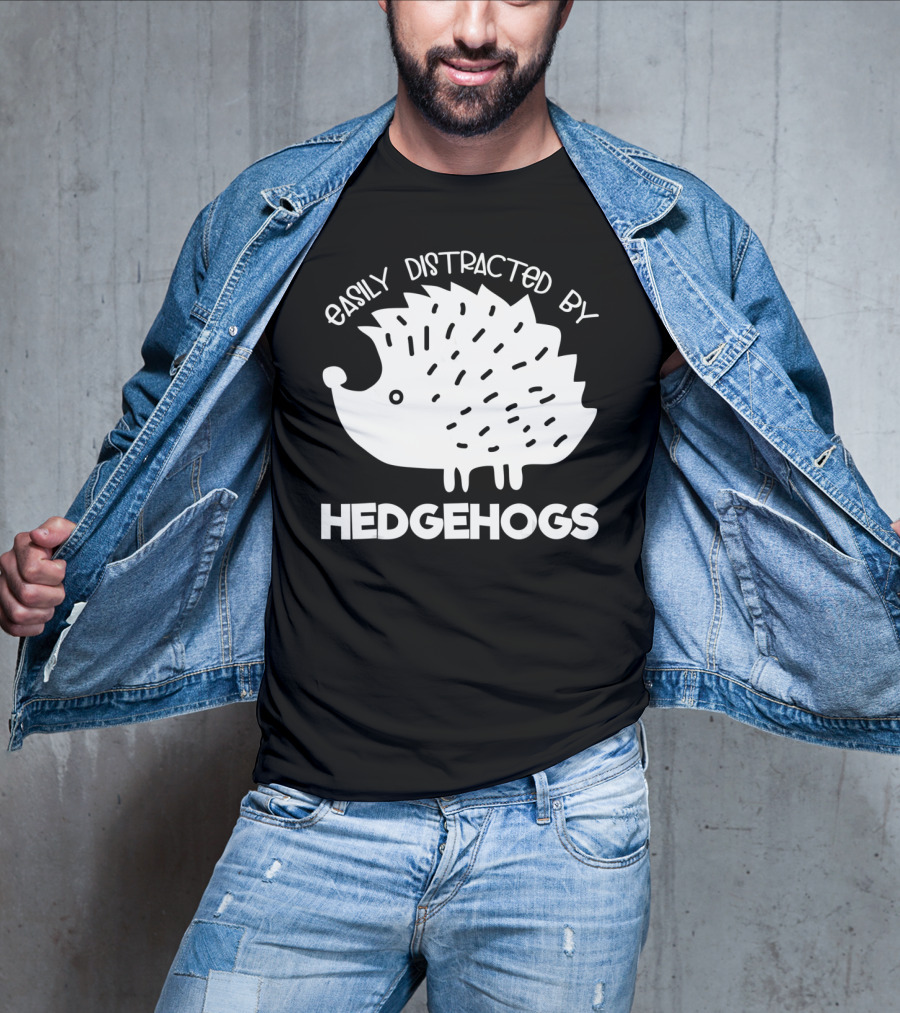 Easily Distracted By Hedgehogs T-Shirt