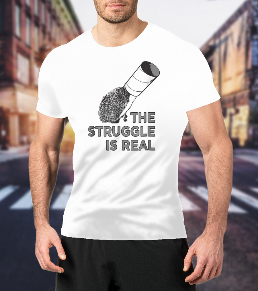 The Struggle Is Real Funny Hedgehog With Cup On Head T-Shirt