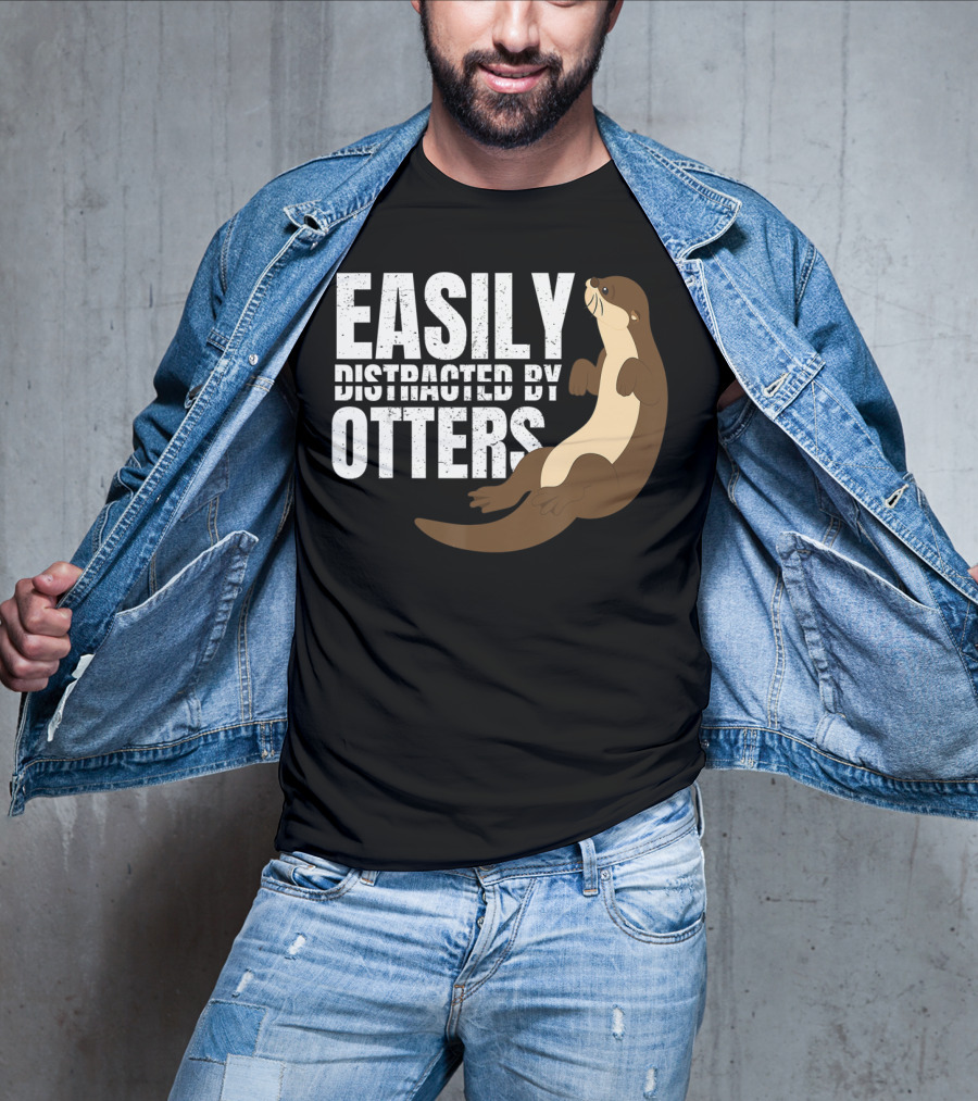Easily Distracted By Otters T-Shirt