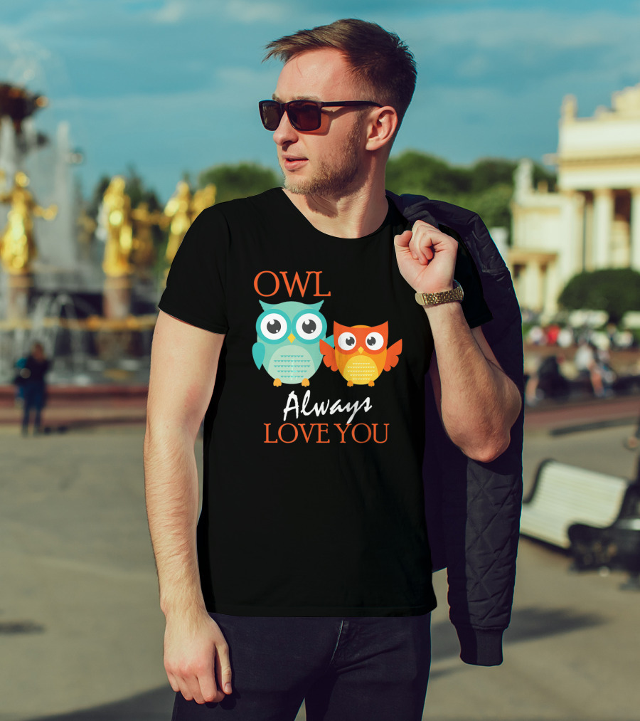 OWL Always Love You Cute Owl T-Shirt