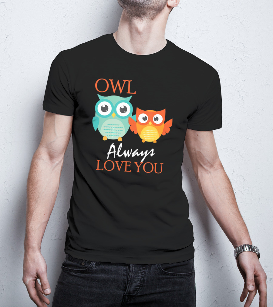 OWL Always Love You Cute Owl T-Shirt
