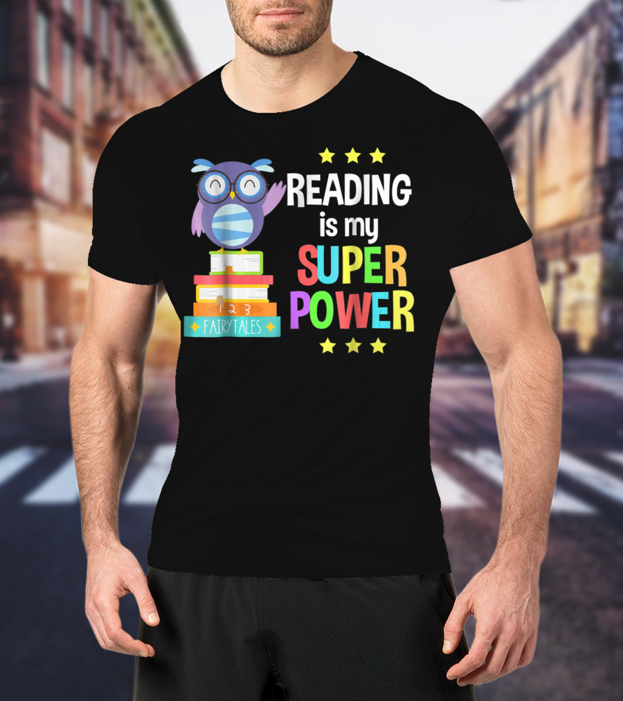 Reading Is My Super Power Girl Book Lover Reader Owl With Stars And Fairy Tales Books T-Shirt