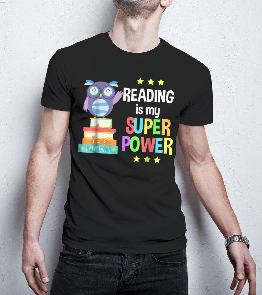 Reading Is My Super Power Girl Book Lover Reader Owl With Stars And Fairy Tales Books T-Shirt
