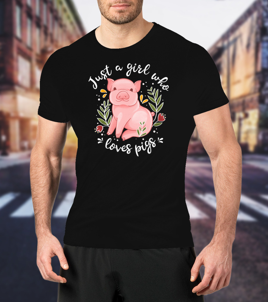 Just A Girl Who Loves Pigs Pig Lovers Floral Pig T-Shirt
