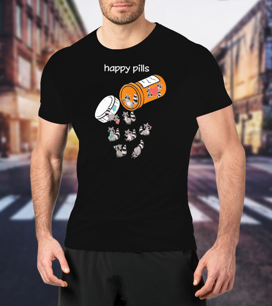 Happy Pills Cute Raccoons Funny Raccoon Lover T-Shirt