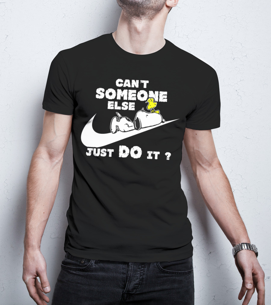 Can't Someone Else Just Do It Snoopy Woodstock Peanuts T-Shirt