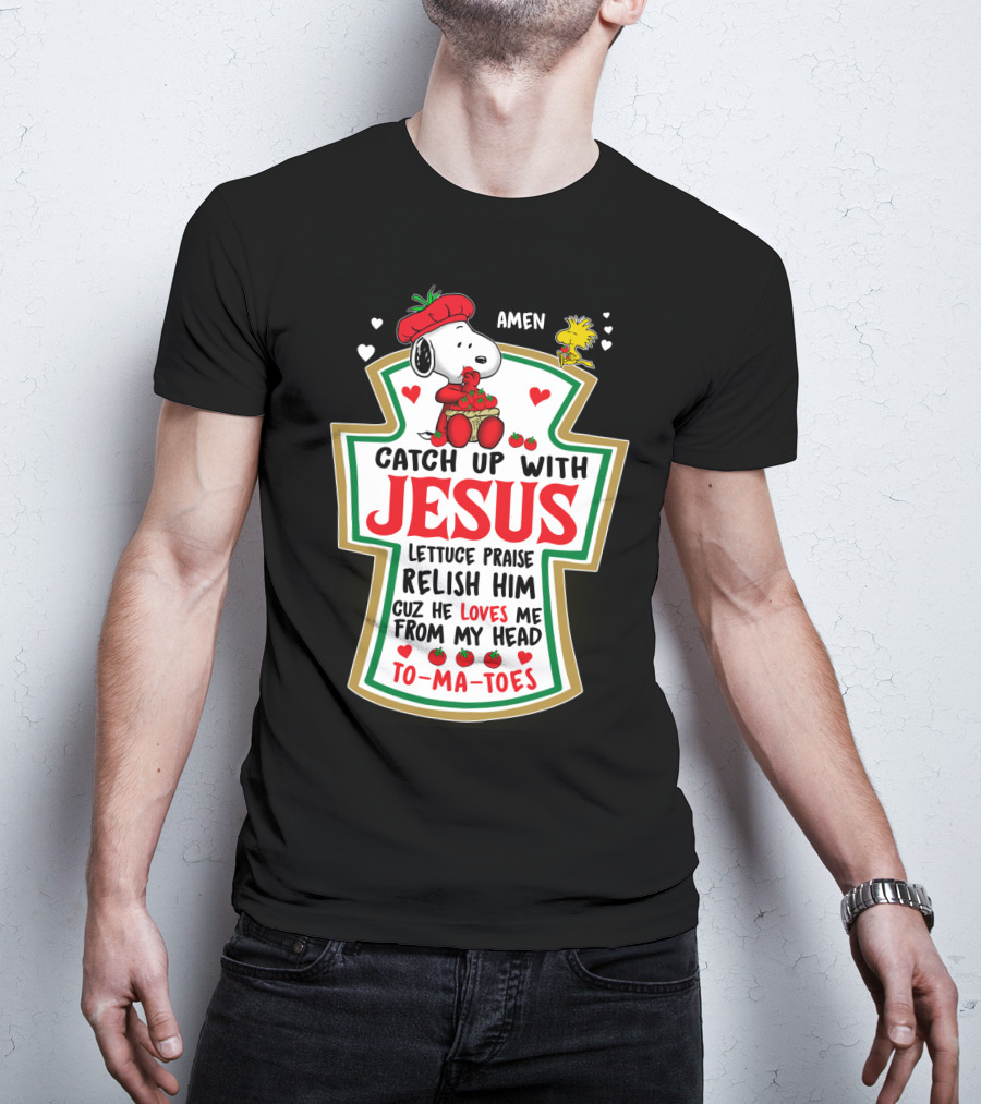 Catch Up With Jesus Snoopy Amen Lettuce Praise Relish Him Peanuts Movie T-Shirt