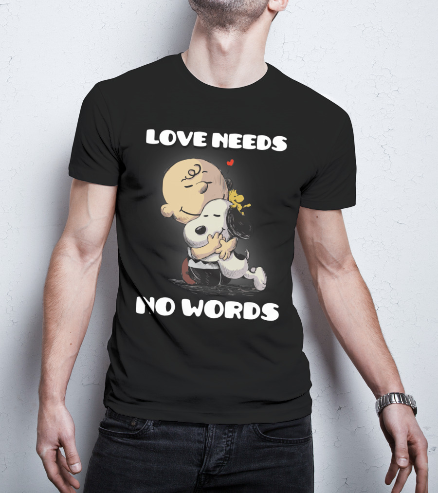 Love Needs No Words Snoopy Hug Peanuts Movie Woodstock Charlie Brown T-Shirt