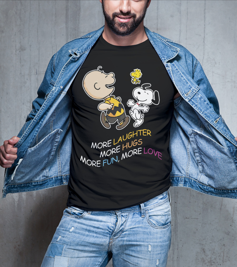 More Laughter More Hugs More Fun More Love Snoopy Charlie Brown Woodstock The Peanuts Movie T-Shirt