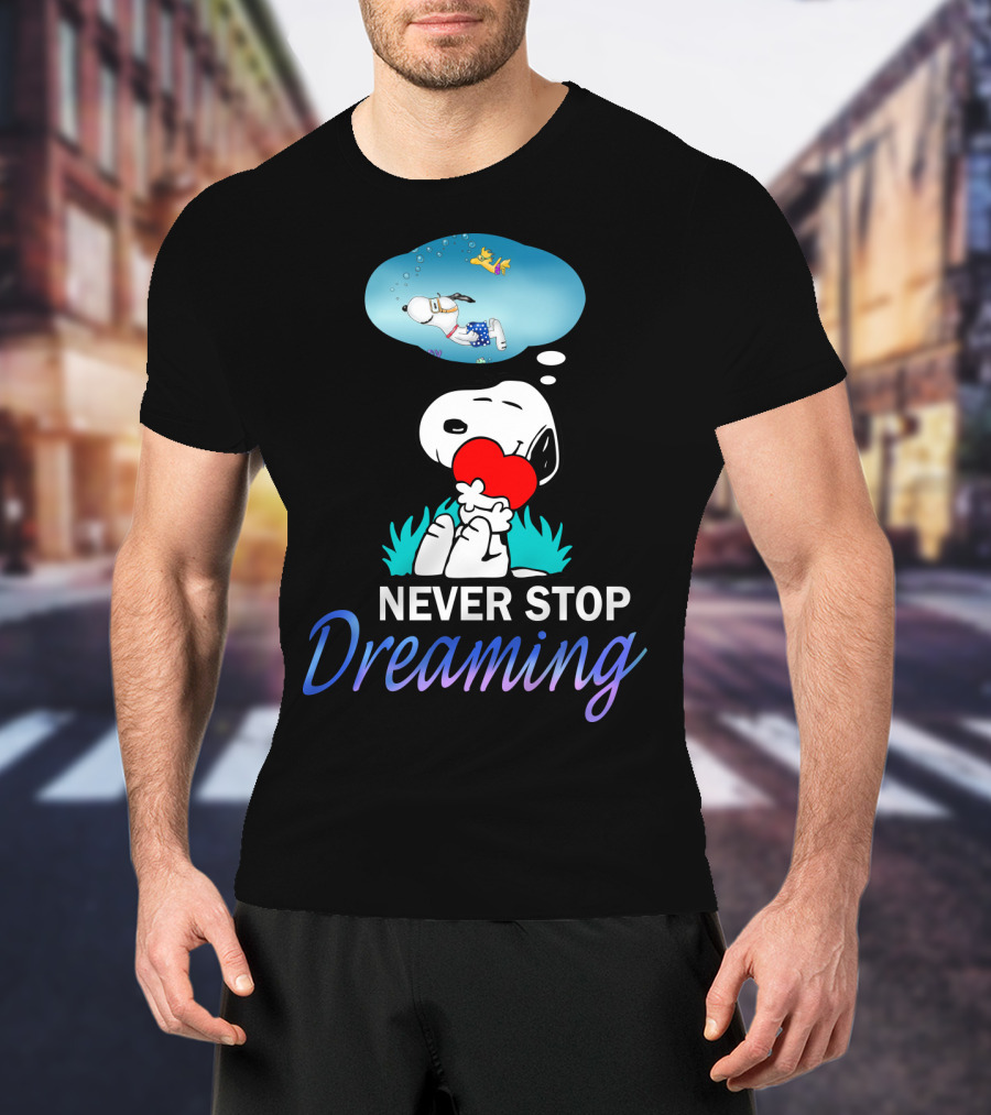 Never Stop Dreaming Snoopy Hugging Red Heart With Woodstock The Peanuts Movie T-Shirt