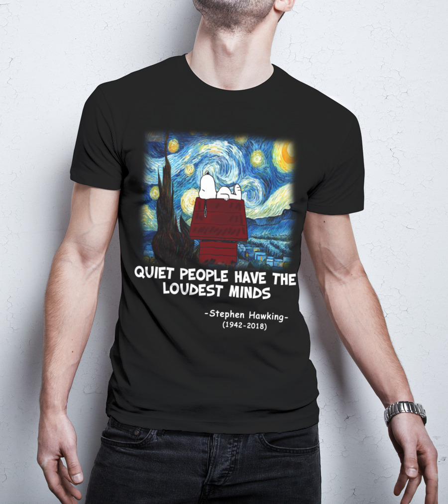 Quiet People Have The Loudest Minds Snoopy Starry Night Stephen Hawking Tribute Peanuts T-Shirt
