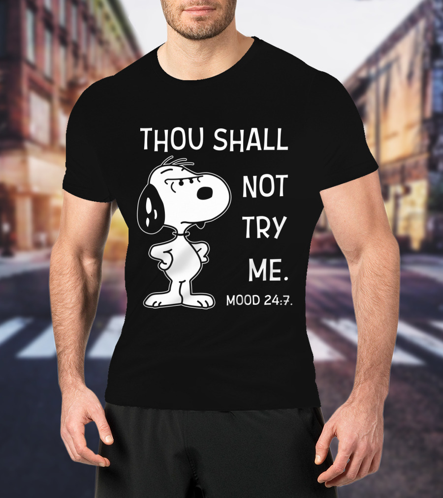 Thou Shall Not Try Me Mood 24 7 Snoopy Peanuts T-Shirt