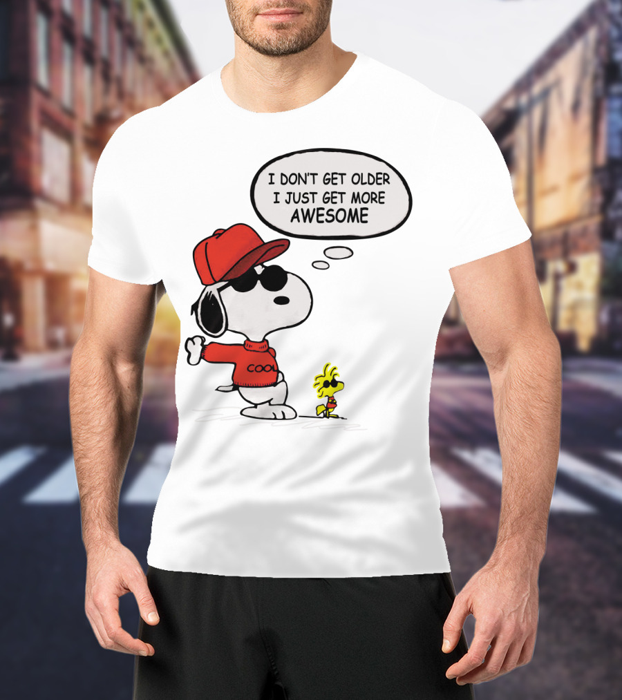 I Don't Get Older I Just Get More Awesome Cool Snoopy The Peanuts Movie T-Shirt