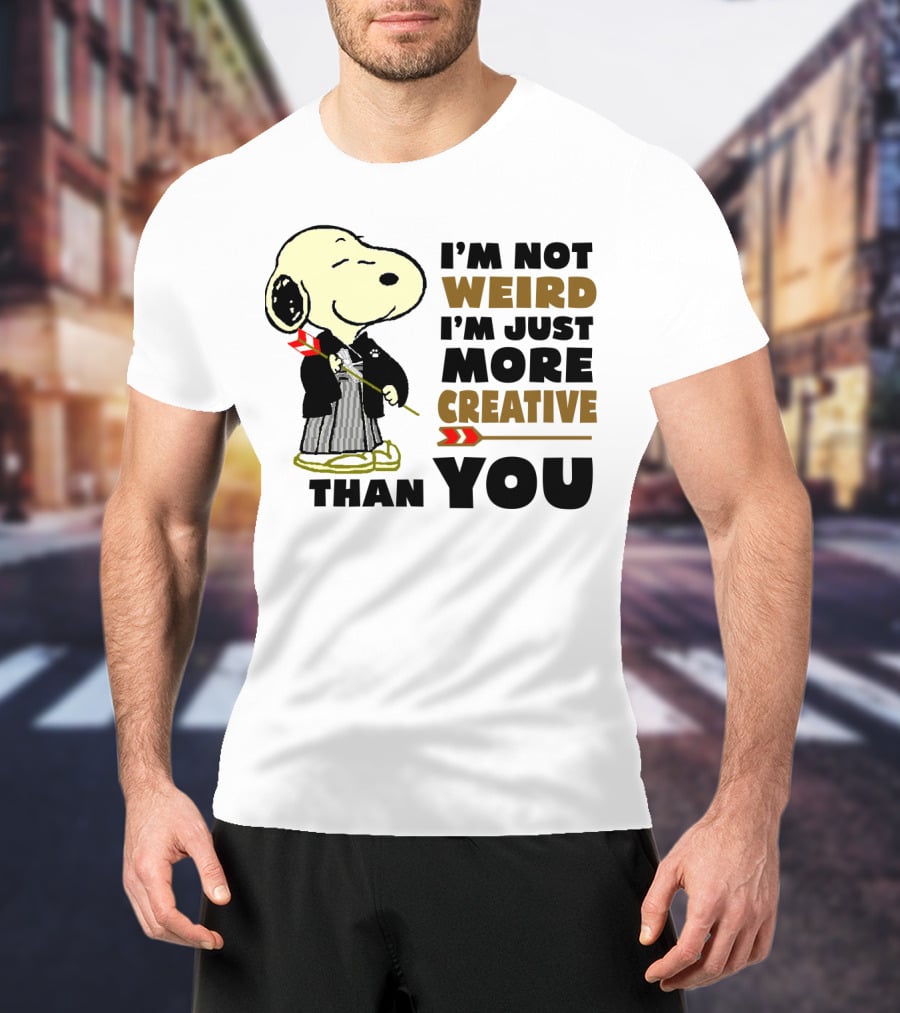 I'm Not Weird I'm Just More Creative Than You Snoopy Peanuts T-Shirt