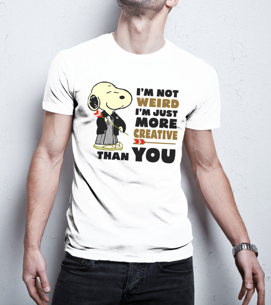 I'm Not Weird I'm Just More Creative Than You Snoopy Peanuts T-Shirt