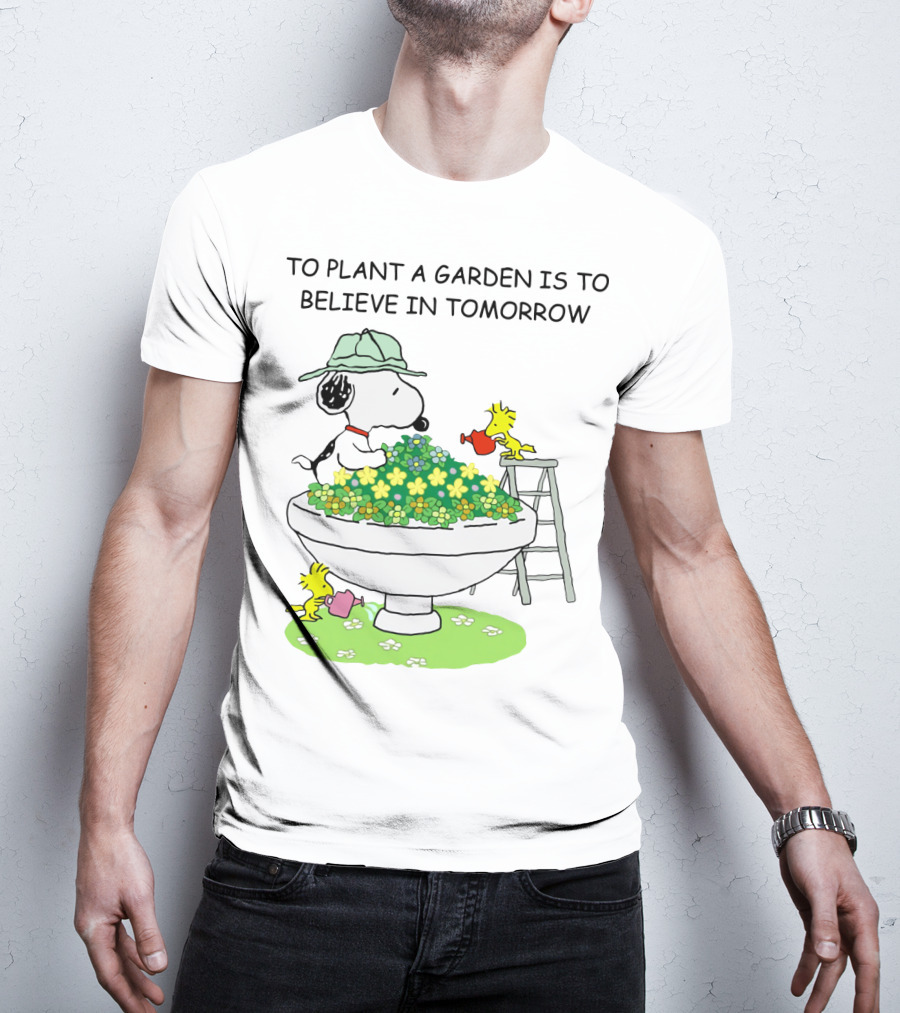 To Plant A Garden Is To Believe In Tomorrow Snoopy And Woodstock Peanuts Movie T-Shirt
