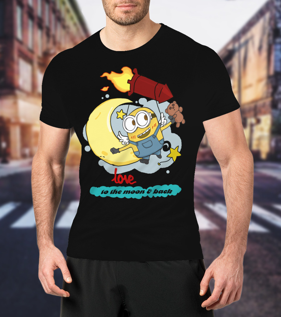 I Love You To The Moon And Back Minions Despicable Me Rocket Teddy Bear Moon Stars T-Shirt
