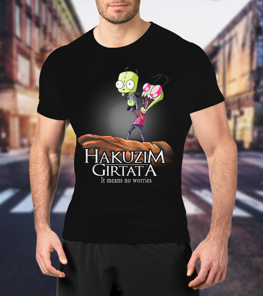 Hakuzim Girtata Gir Invader Zim It Means No Worries T-Shirt