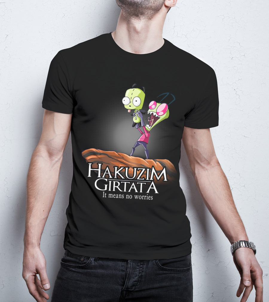 Hakuzim Girtata Gir Invader Zim It Means No Worries T-Shirt