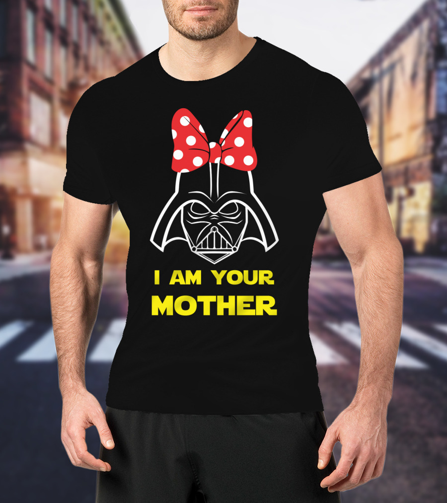 Darth Vader I Am Your Mother Mother's Day Star Wars T-Shirt
