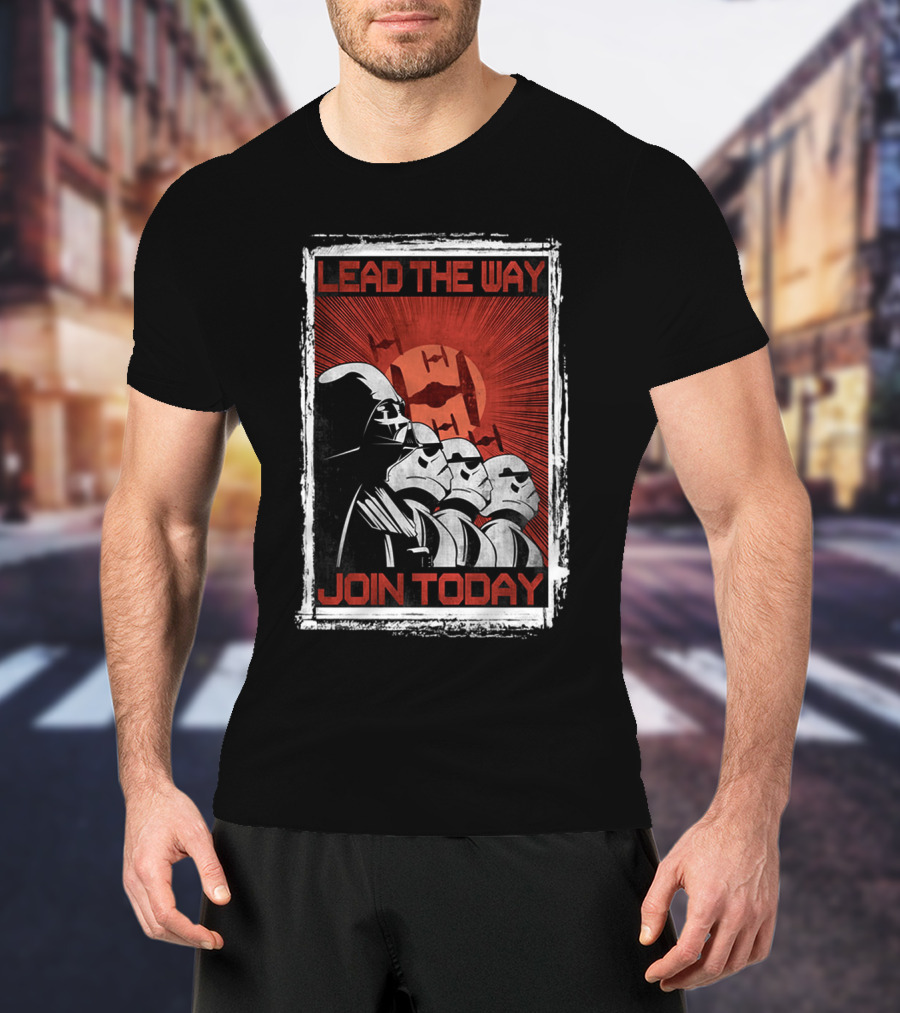 Lead The Way Join Today Darth Vader Stormtroopers Star Wars T-Shirt