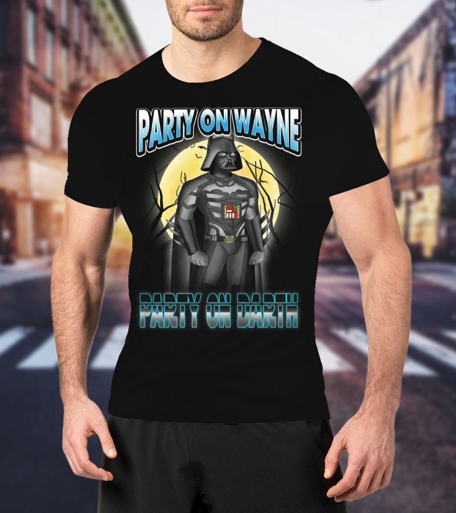 Party On Wayne Party On Darth Vader Star Wars Mashup T-Shirt