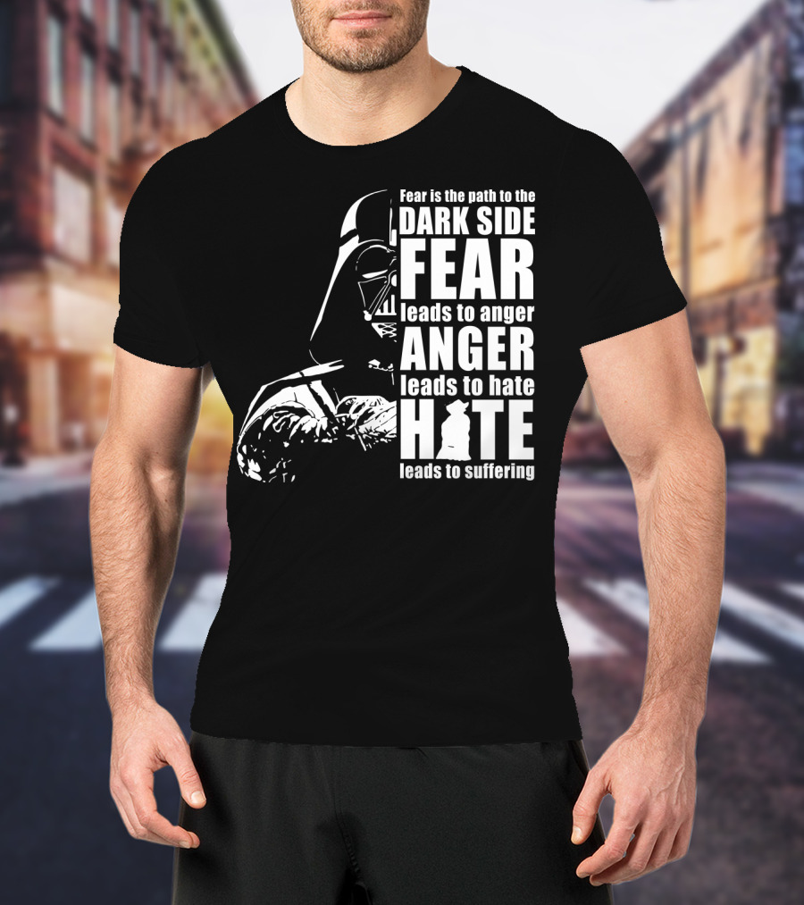 Fear Dark Side Anger Hate Suffering Darth Vader Star Wars T-Shirt