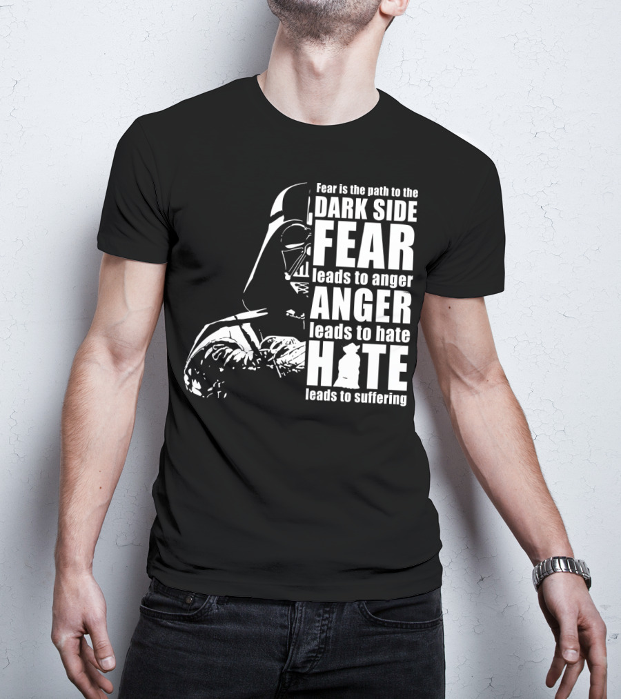 Fear Dark Side Anger Hate Suffering Darth Vader Star Wars T-Shirt