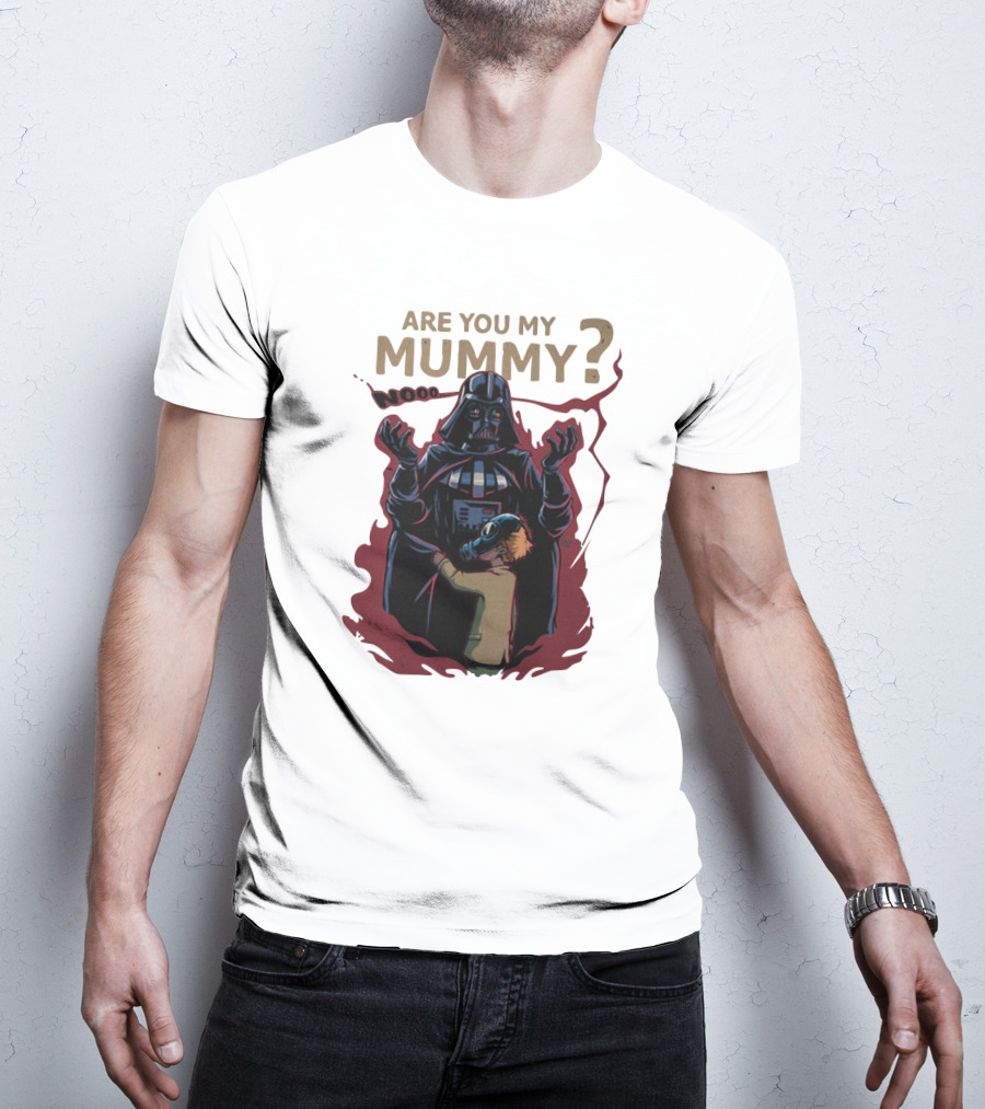 Are You My Mummy Darth Vader Star Wars Noooo T-Shirt