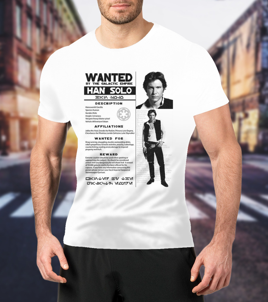 Wanted By The Galactic Empire Han Solo Description Affiliations Reward T-Shirt