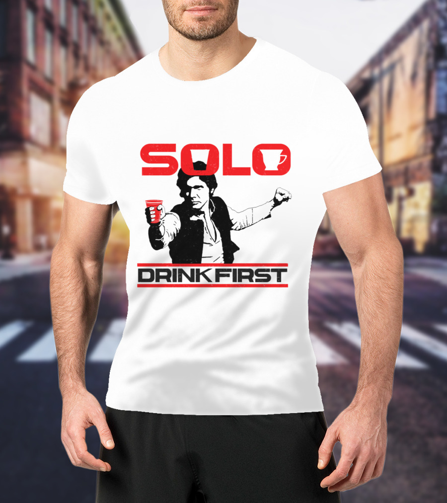 SOLO Drink First Han Star Wars T-Shirt