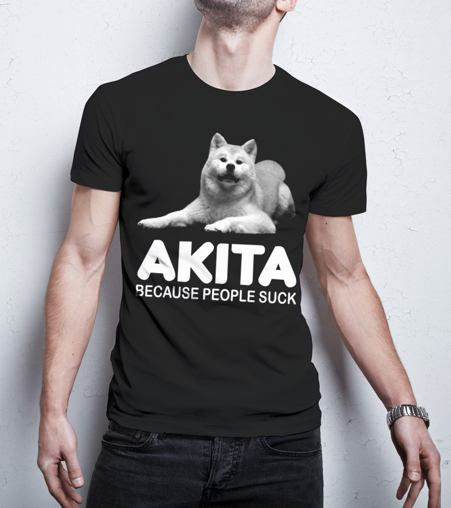AKITA Because People Suck Dog Lovers T-Shirt