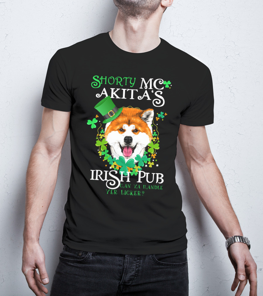 Shorty MC Akita's Irish Pub Can Ya Handle Yer Licker T-Shirt