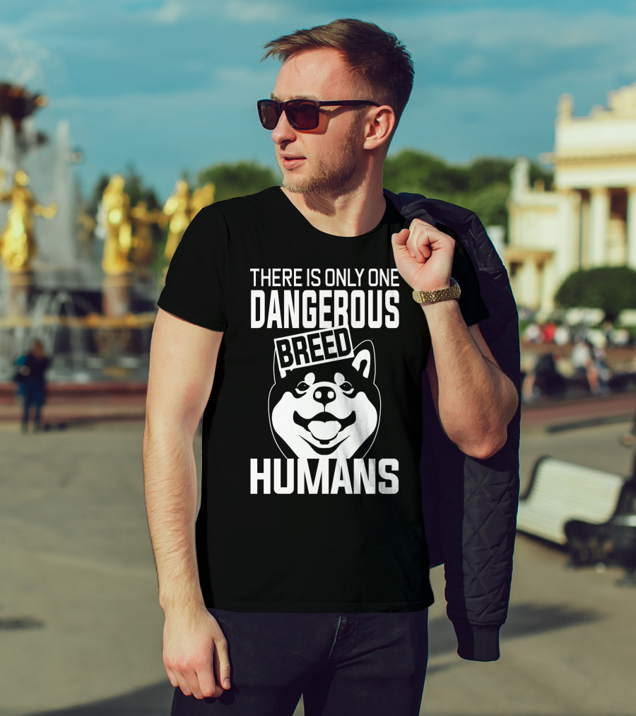 There Is Only One Dangerous Breed Humans Akita Lovers T-Shirt