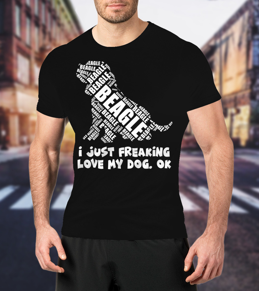 I Just Freaking Love My Dog Beagle OK T-Shirt