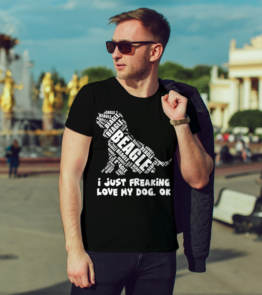 I Just Freaking Love My Dog Beagle OK T-Shirt