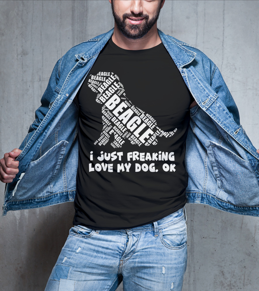 I Just Freaking Love My Dog Beagle OK T-Shirt