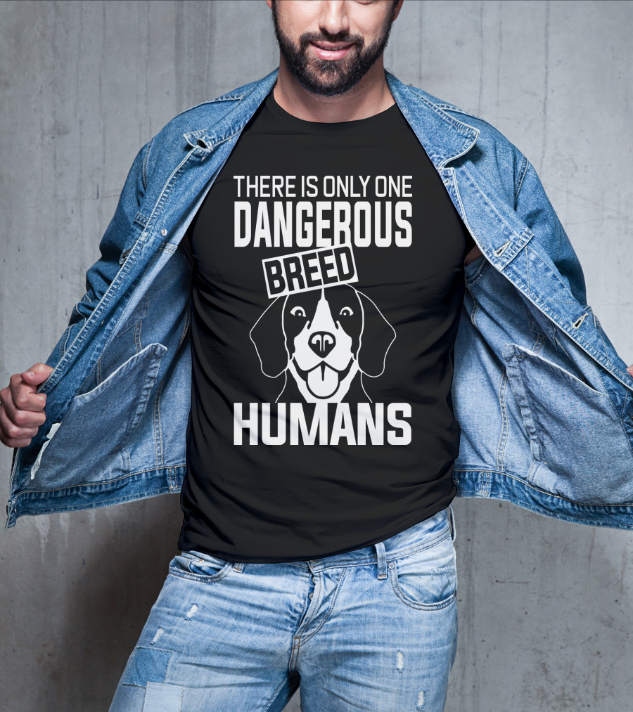 There Is Only One Dangerous Breed Humans Beagle T-Shirt