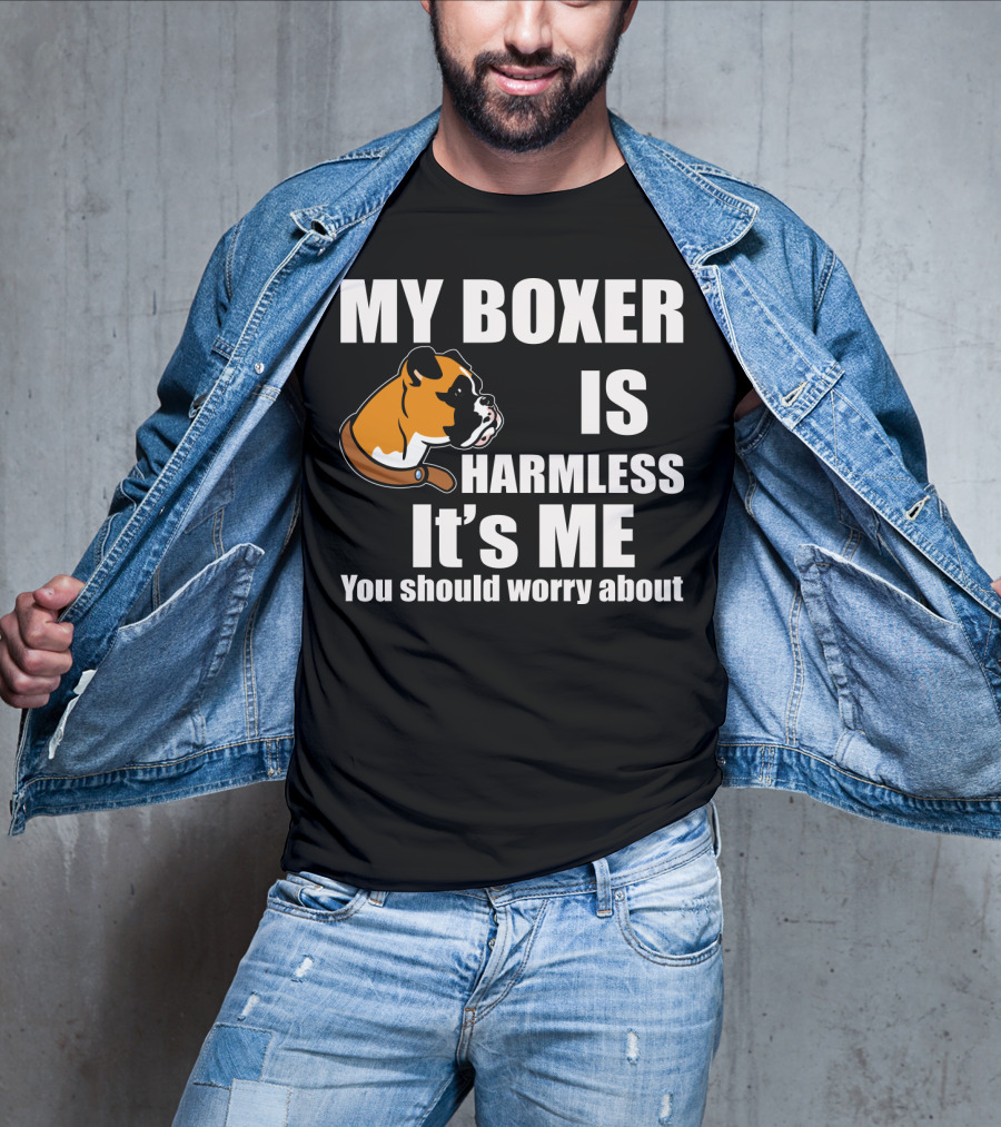 My Boxer Is Harmless It’s Me You Should Worry About Boxer Dog Head T-Shirt