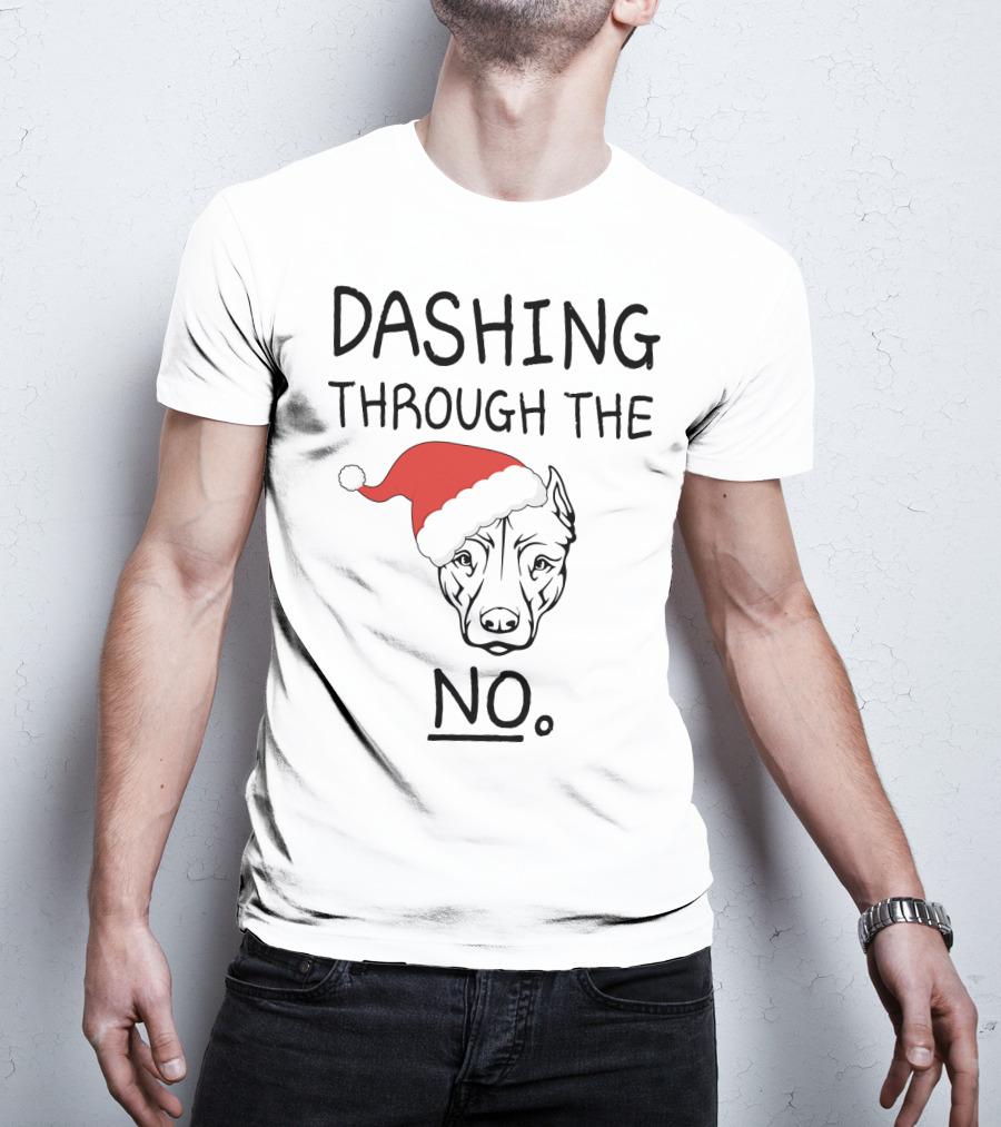 Dashing Through The No Santa Dog T-Shirt