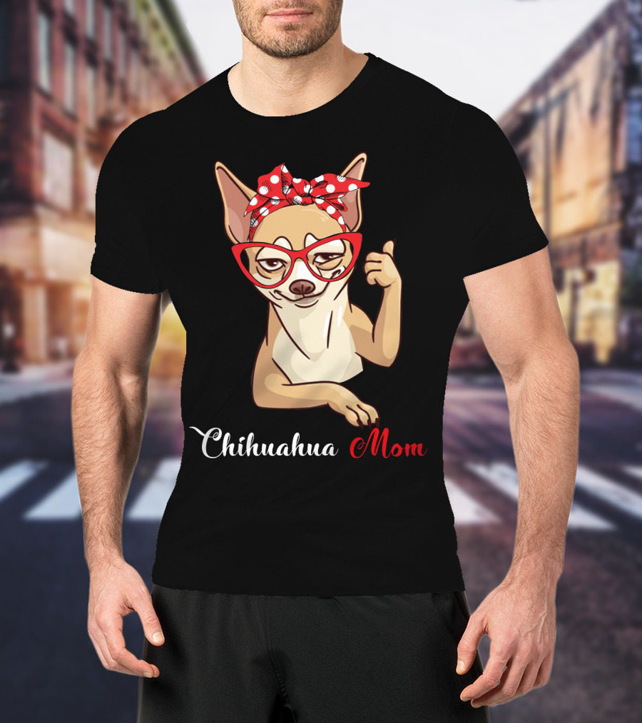 Chihuahua Mom T-Shirt