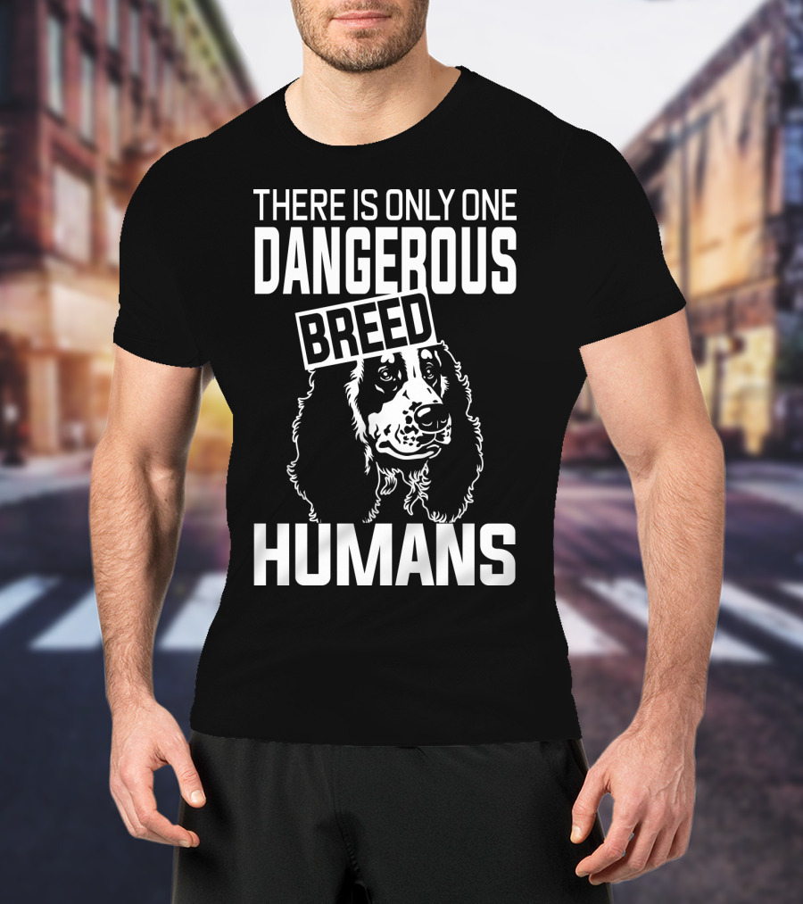 There Is Only One Dangerous Breed Humans Cocker Lovers T-Shirt