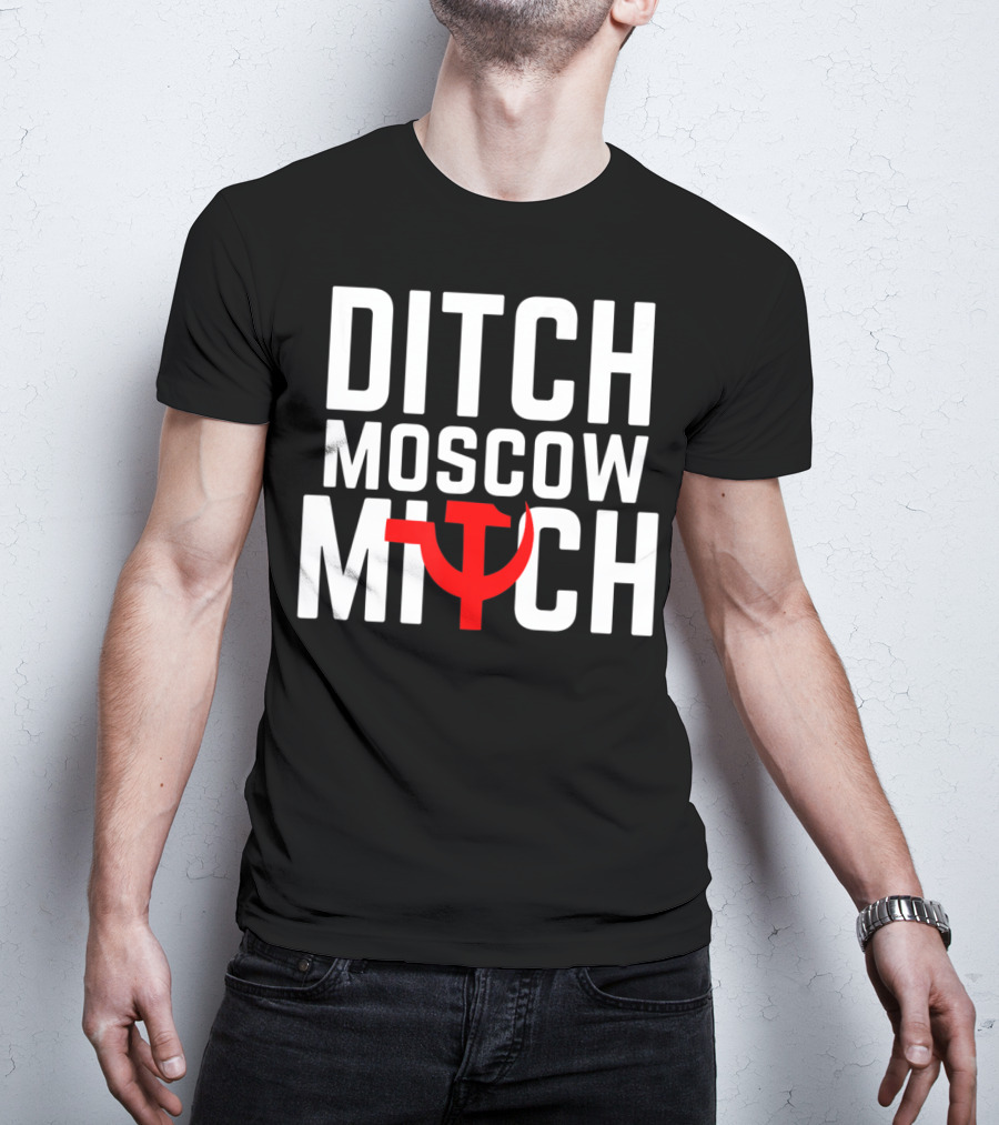 Ditch Moscow Mitch Hammer Sickle Political T-Shirt