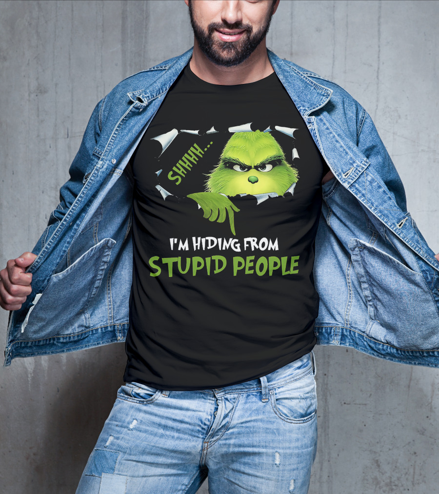 Shhh I'm Hiding From Stupid People Grinch Meme T-Shirt
