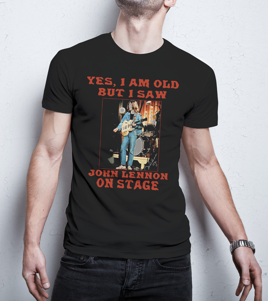 Yes I Am Old But I Saw John Lennon On Stage Iconic Performance Image T-Shirt