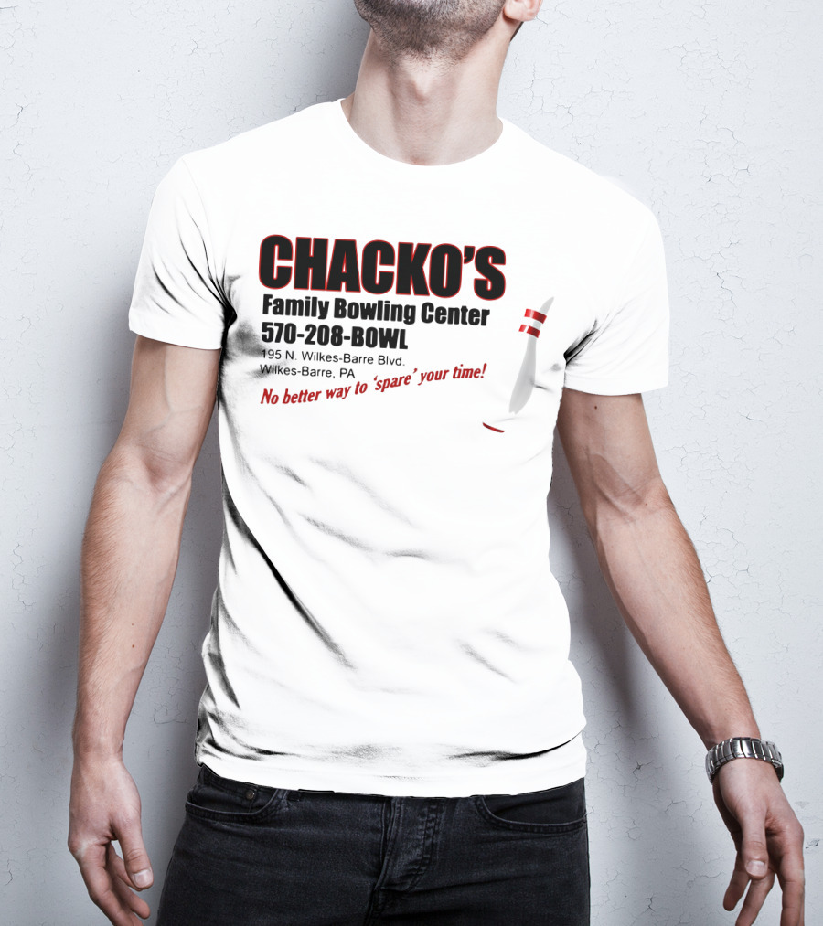 Chacko's Family Bowling Center 570-208-BOWL Wilkes-Barre PA No Better Way To Spare Your Time T-Shirt