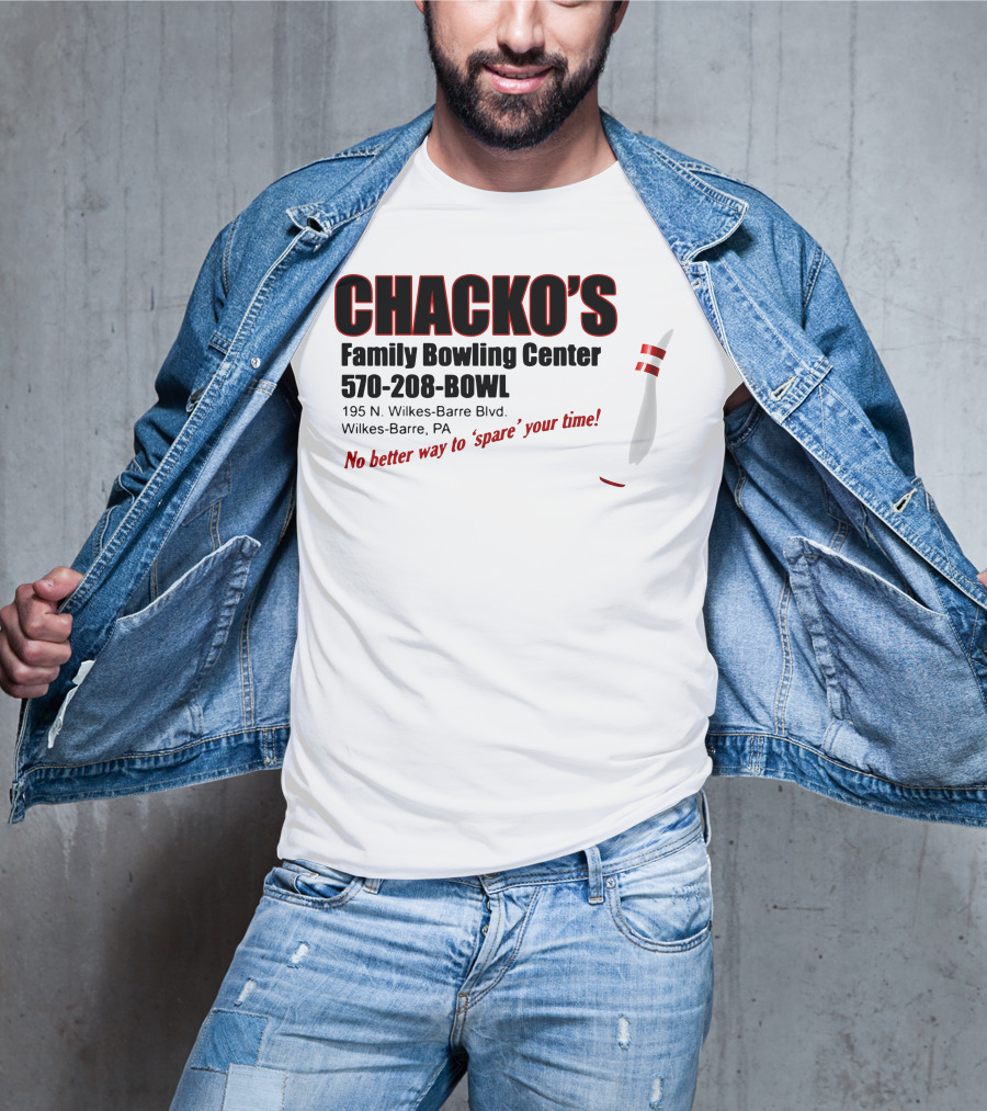 Chacko's Family Bowling Center 570-208-BOWL Wilkes-Barre PA No Better Way To Spare Your Time T-Shirt
