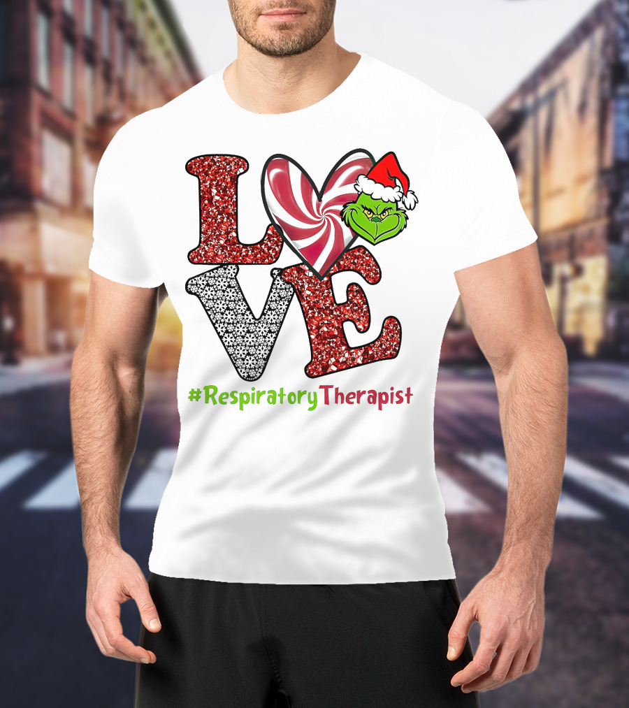 Grinch Love Christmas #RespiratoryTherapist T-Shirt